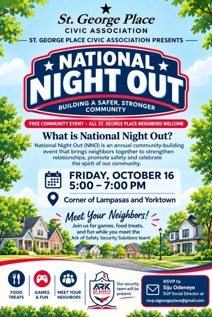 National Night Out flyer: Friday, October 16, 5–7 p.m., corner of Lampasas and Yorktown. Food treats, games and fun; meet your neighbors and the Ark of Safety security team. RSVP to Siju Odeneye, SGP Social Director, at rsvp.stgeorgeplace@gmail.com.